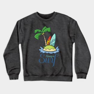 Ready to Surf again !! Crewneck Sweatshirt